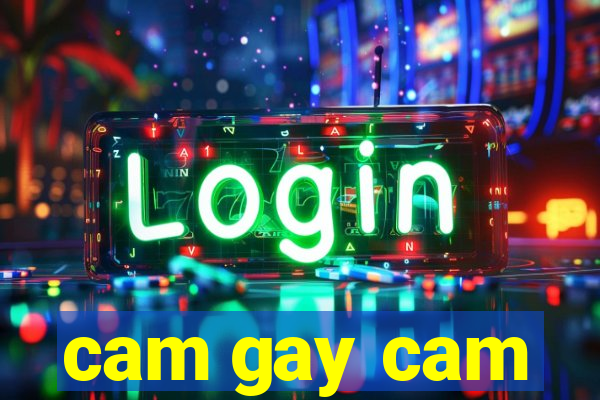 cam gay cam